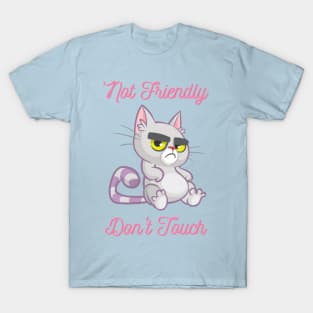 Angry Cat - Not Friendly, Don't Touch T-Shirt